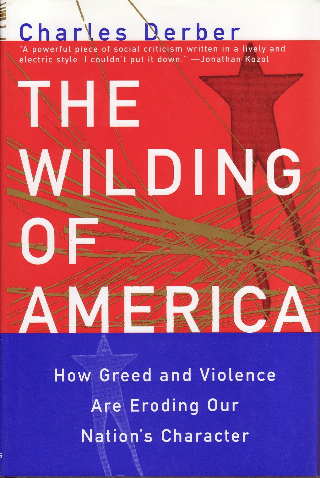 The Wilding of America: How Greed and Violence Are Eroding Our Nation's Character (Contemporary Social Issues) - 7993