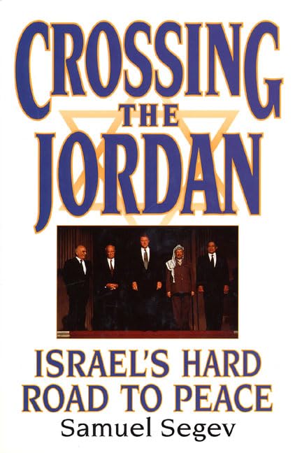 Crossing the Jordan: Israel's Hard Road to Peace - 6564
