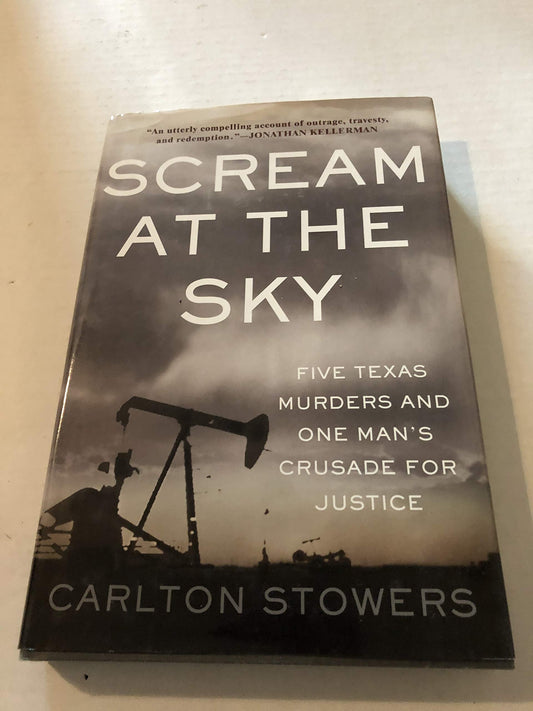Scream at the Sky: Five Texas Murders and One Man's Crusade for Justice