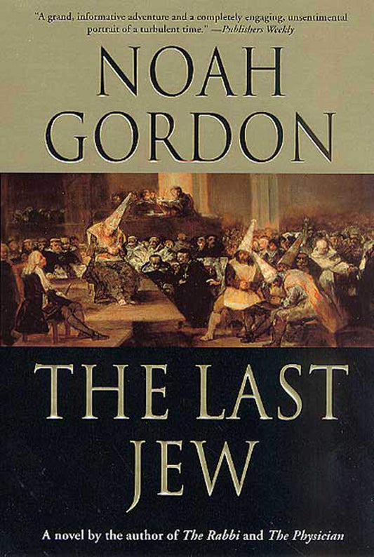 The Last Jew: A Novel of The Spanish Inquisition - 7361