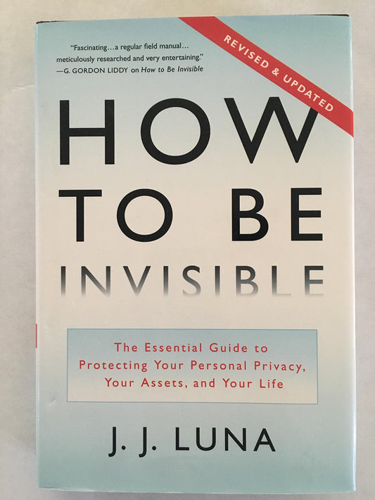 How to Be Invisible: The Essential Guide to Protecting Your Personal Privacy, Your Assets, and Your Life (Revised Edition) - 5570