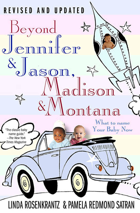 Beyond Jennifer & Jason, Madison & Montana: What to Name Your Baby Now - 22