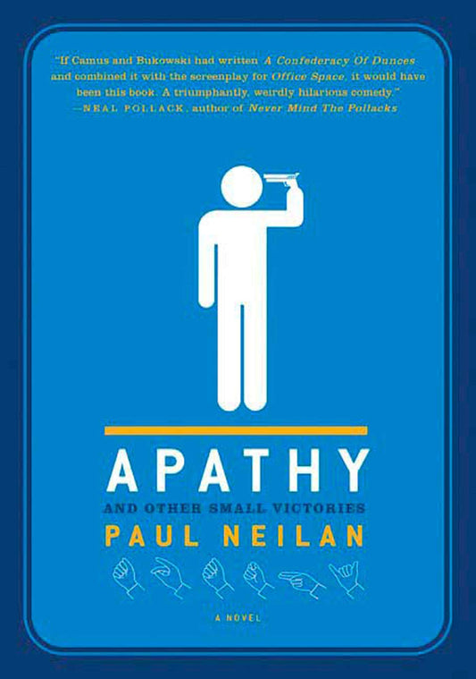 Apathy and Other Small Victories: A Novel