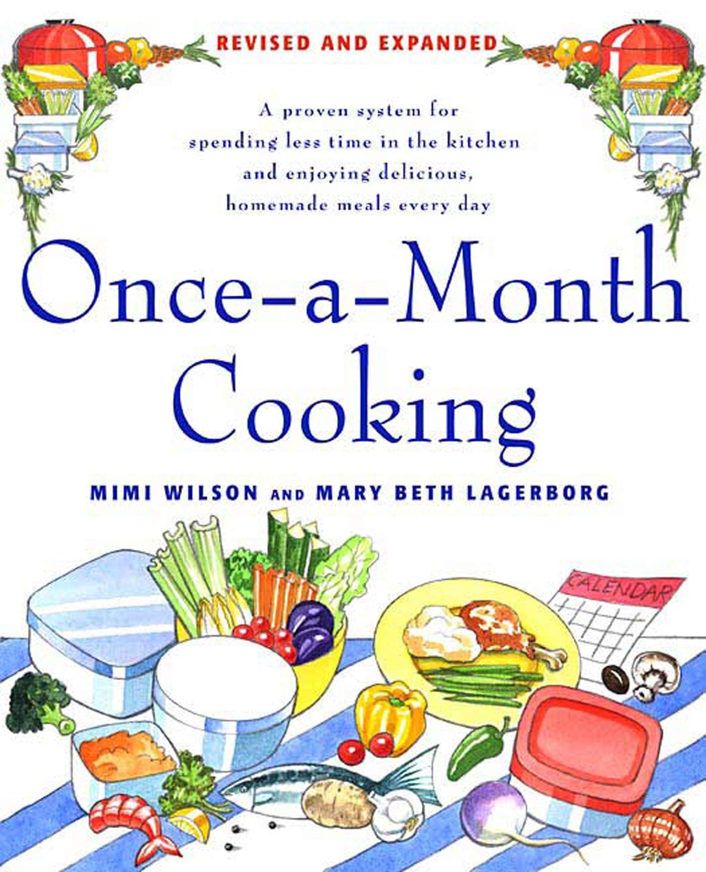 Once-A-Month Cooking: A Proven System for Spending Less Time in the Kitchen and Enjoying Delicious, Homemade Meals Every Day - 2514