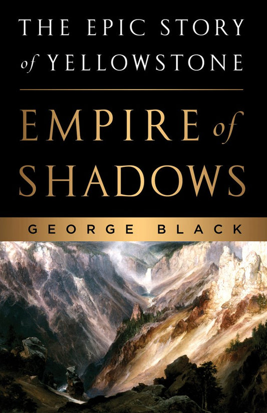 Empire of Shadows: The Epic Story of Yellowstone - 9127