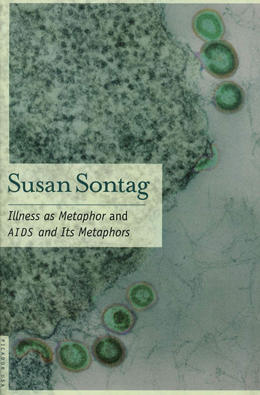 Illness as Metaphor and AIDS and Its Metaphors - 563