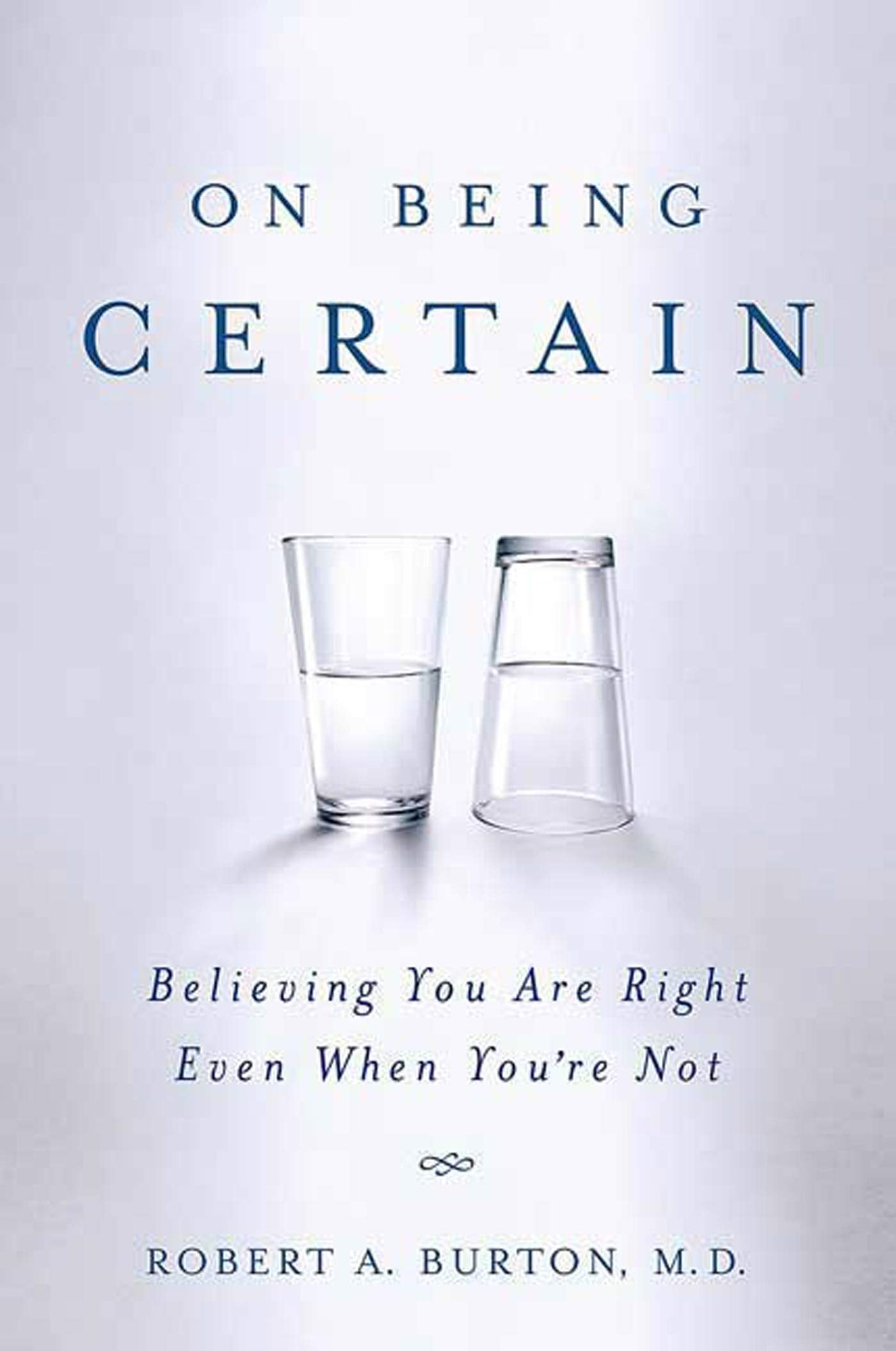 On Being Certain: Believing You Are Right Even When You're Not - 1018
