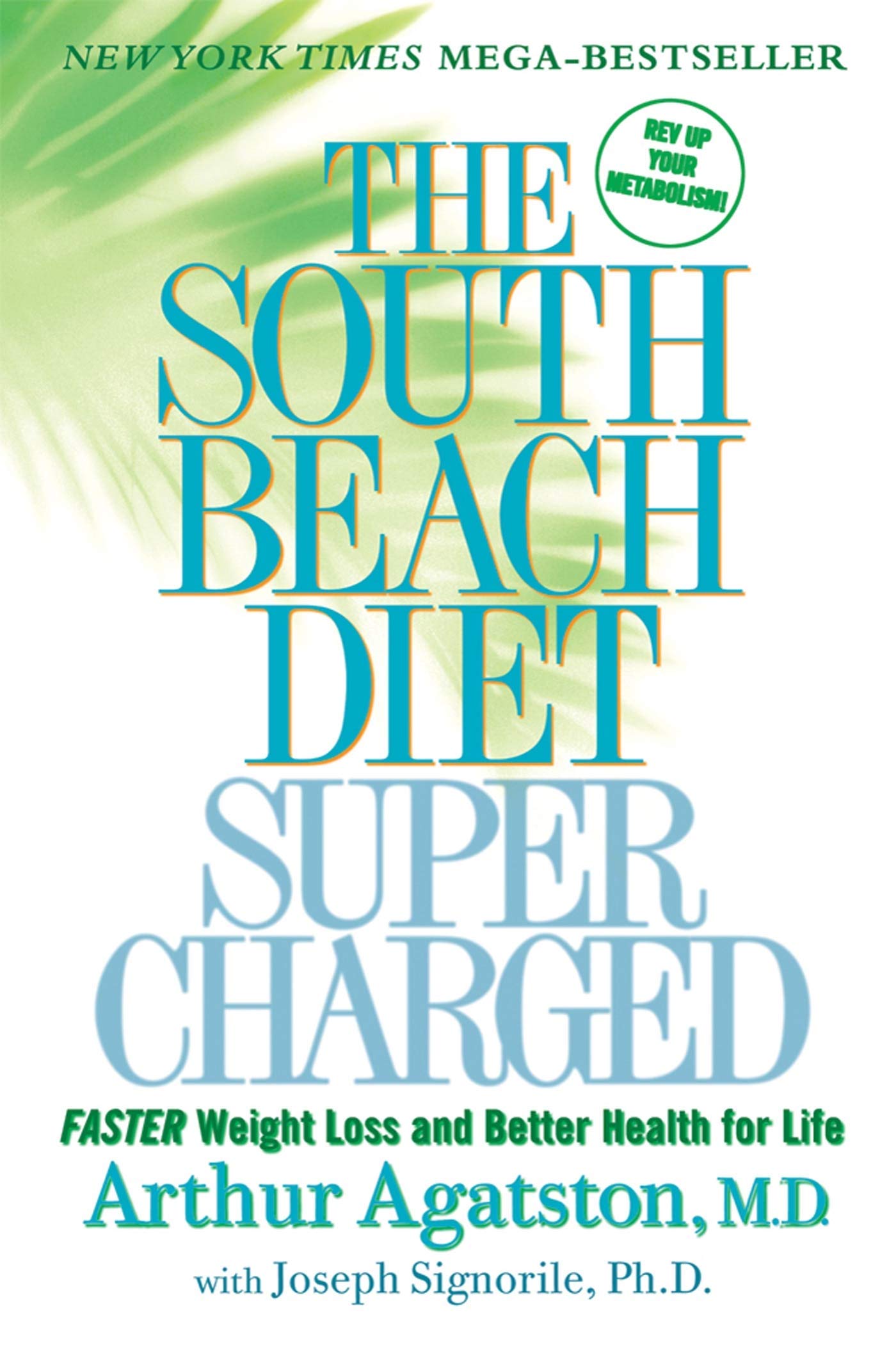 The South Beach Diet Supercharged: Faster Weight Loss and Better Health for Life - 5572