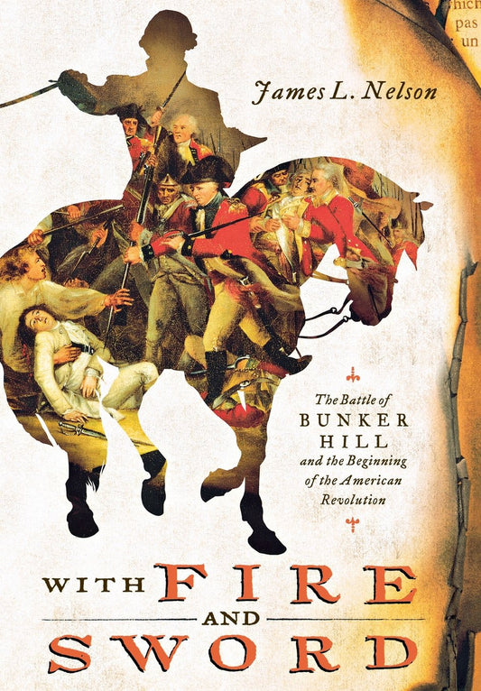 With Fire and Sword: The Battle of Bunker Hill and the Beginning of the American Revolution - 5263