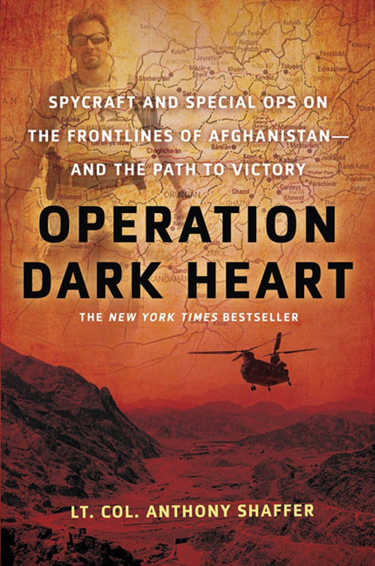 Operation Dark Heart: Spycraft and Special Ops on the Frontlines of Afghanistan -- and The Path to Victory - 9644