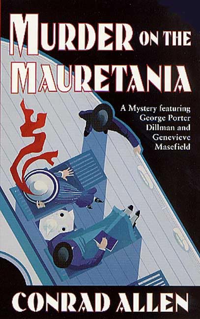 Murder on the Mauretania: A Mystery Featuring George Porter Dillman and Genevieve Masefield - 7702
