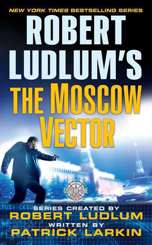 Robert Ludlum's The Moscow Vector: A Covert-One Novel - 5036