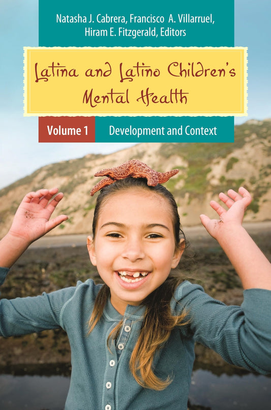 Latina and Latino Children's Mental Health: 2 volumes (Child Psychology and Mental Health) - 2501