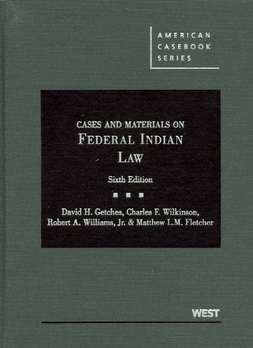 Cases and Materials on Federal Indian Law (American Casebook Series)