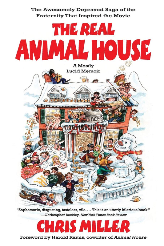 The Real Animal House: The Awesomely Depraved Saga of the Fraternity That Inspired the Movie - 3630