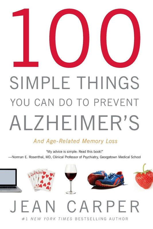 100 Simple Things You Can Do to Prevent Alzheimer's and Age-Related Memory Loss - 5835