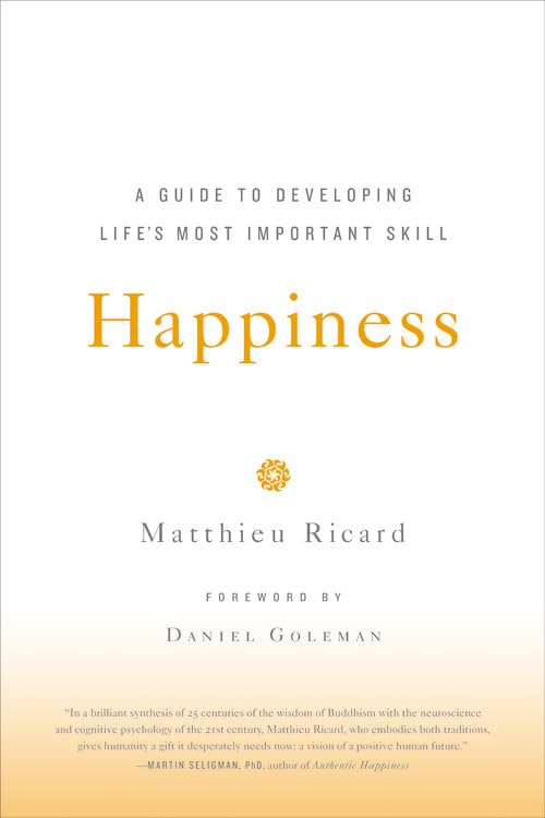 Happiness: A Guide to Developing Life's Most Important Skill - 8677