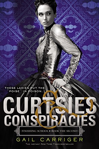 Curtsies & Conspiracies (Finishing School, 2) - 7449