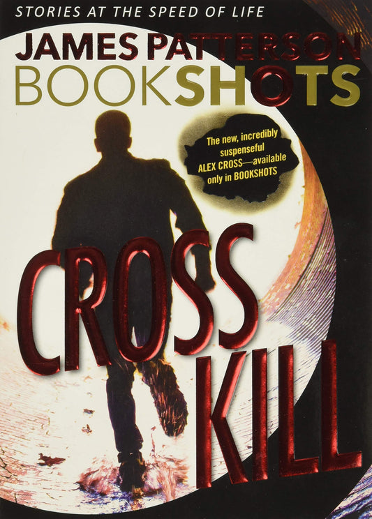 Cross Kill: An Alex Cross Story (Alex Cross BookShots, 1) - 8249