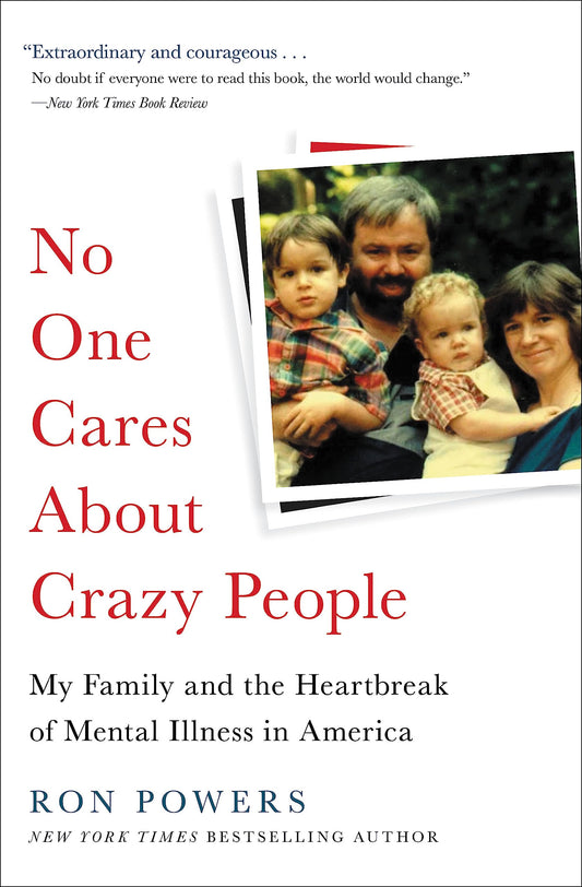 No One Cares About Crazy People: The Chaos and Heartbreak of Mental Health in America