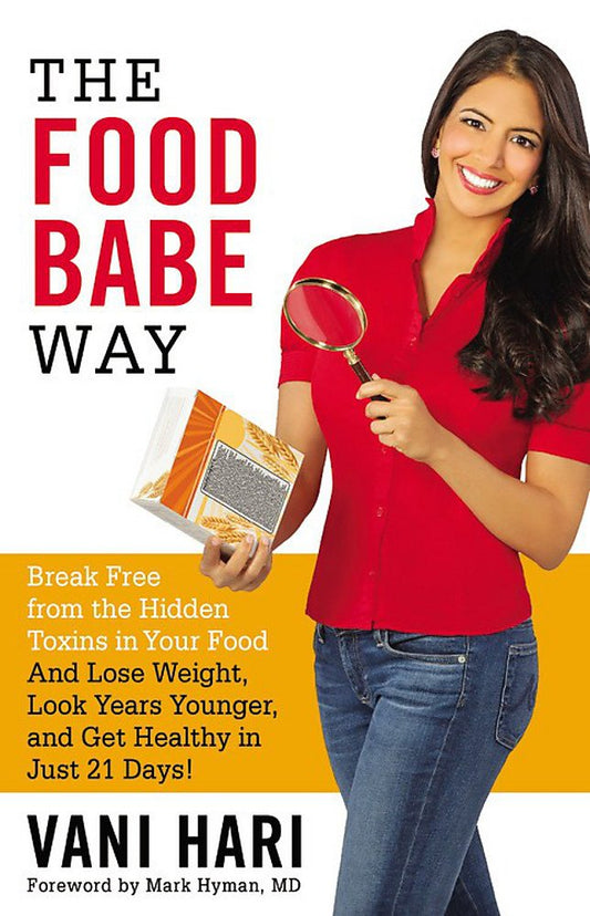 The Food Babe Way: Break Free from the Hidden Toxins in Your Food and Lose Weight, Look Years Younger, and Get Healthy in Just 21 Days! - 9076