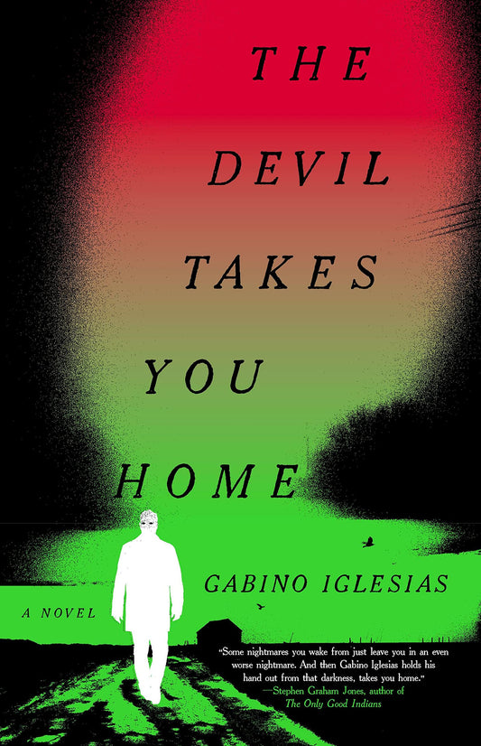 The Devil Takes You Home: A Novel