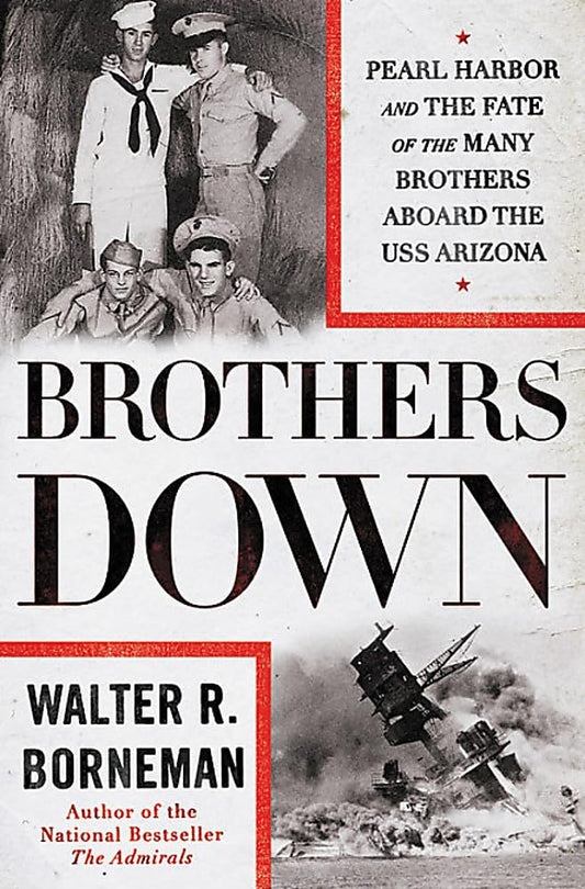 Brothers Down: Pearl Harbor and the Fate of the Many Brothers Aboard the USS Arizona - 771