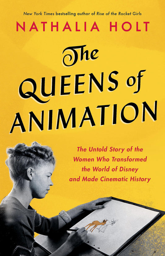The Queens of Animation: The Untold Story of the Women Who Transformed the World of Disney and Made Cinematic History - 6188