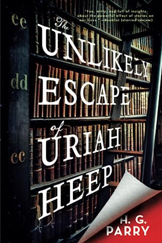 The Unlikely Escape of Uriah Heep: A Novel - 861