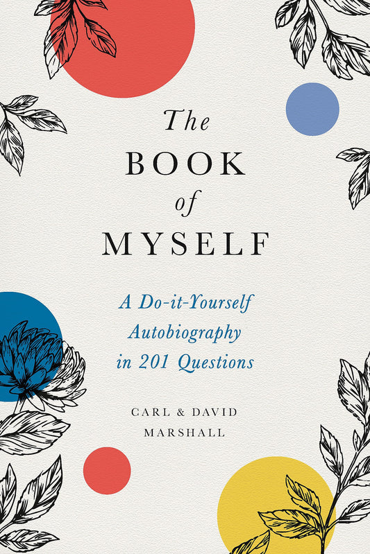 The Book of Myself: A Do-It-Yourself Autobiography in 201 Questions - 4616