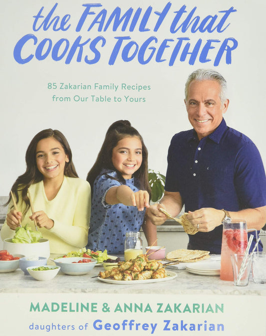 The Family That Cooks Together: 85 Zakarian Family Recipes from Our Table to Yours - 3368