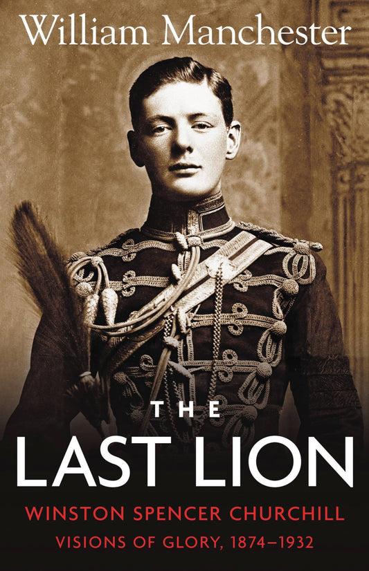 The Last Lion: Winston Spencer Churchill: Visions of Glory 1874-1932 - 5914