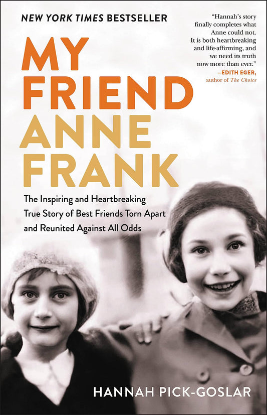 My Friend Anne Frank: The Inspiring and Heartbreaking True Story of Best Friends Torn Apart and Reunited Against All Odds - 8149