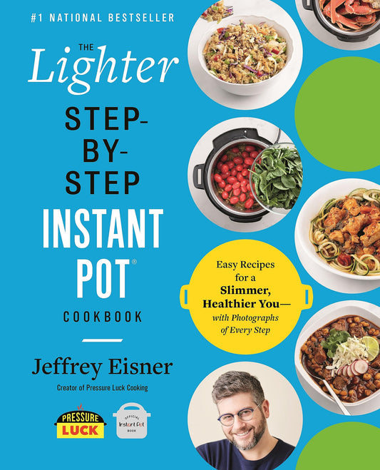 The Lighter Step-By-Step Instant Pot Cookbook: Easy Recipes for a Slimmer, Healthier You―With Photographs of Every Step (Step-by-Step Instant Pot Cookbooks) - 5222