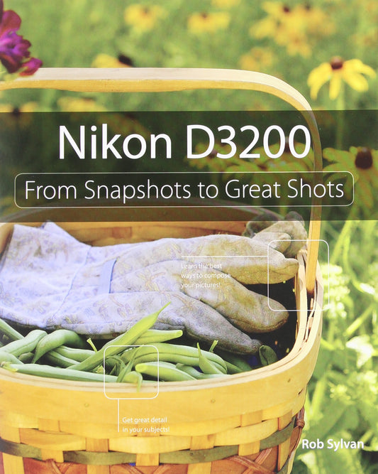 Nikon D3200: From Snapshots to Great Shots - 8256