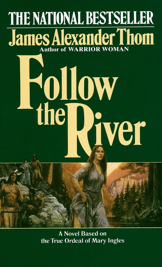 Follow the River: A Novel - 6732