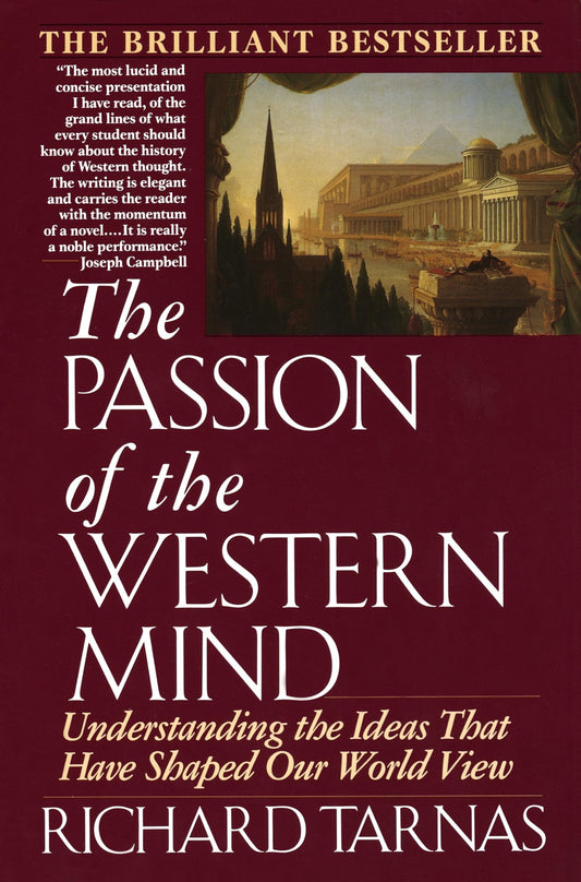 The Passion of the Western Mind: Understanding the Ideas that Have Shaped Our World View - 2074