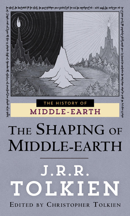 The Shaping of Middle-Earth: The Quenta, the Ambarkanta and the Annals (The History of Middle-Earth, Vol. 4)