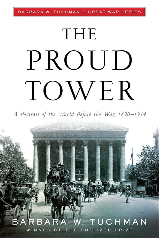 The Proud Tower A Portrait of the World Before the War 1890 1914 - 3342