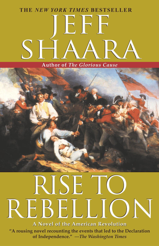 Rise to Rebellion: A Novel of the American Revolution (The American Revolutionary War) - 9512