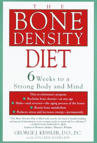 The Bone Density Diet: 6 Weeks to a Strong Body and Mind - 7469