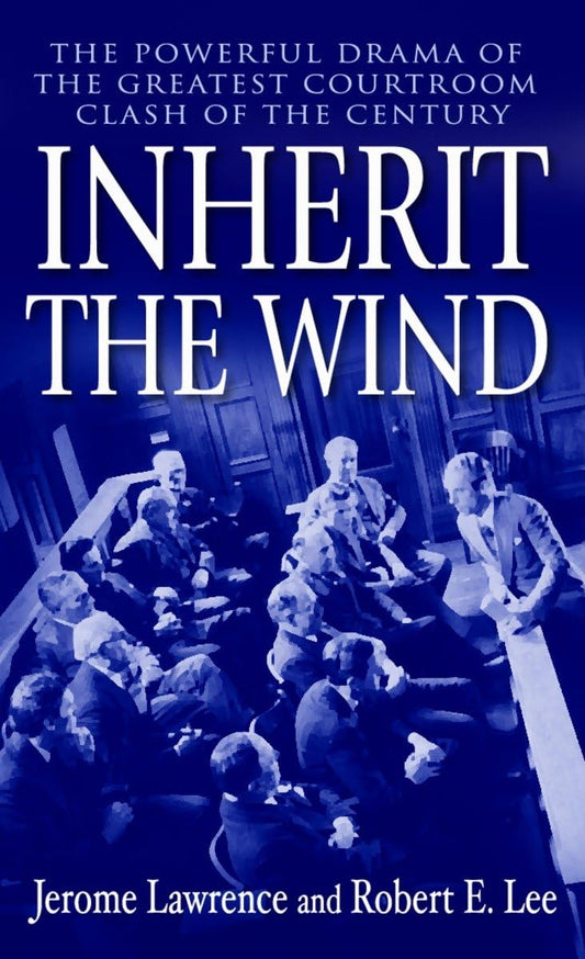 Inherit the Wind: The Powerful Drama of the Greatest Courtroom Clash of the Century - 5156
