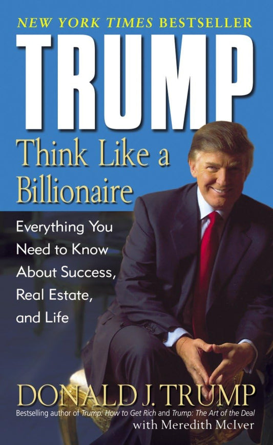 Trump: Think Like a Billionaire: Everything You Need to Know About Success, Real Estate, and Life - 3043