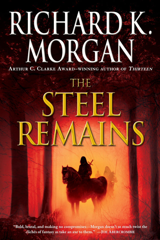 The Steel Remains (A Land Fit for Heroes) - 3823