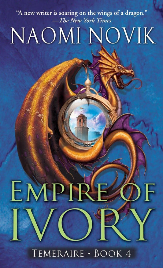 Empire of Ivory (Temeraire, Book 4) - 8816