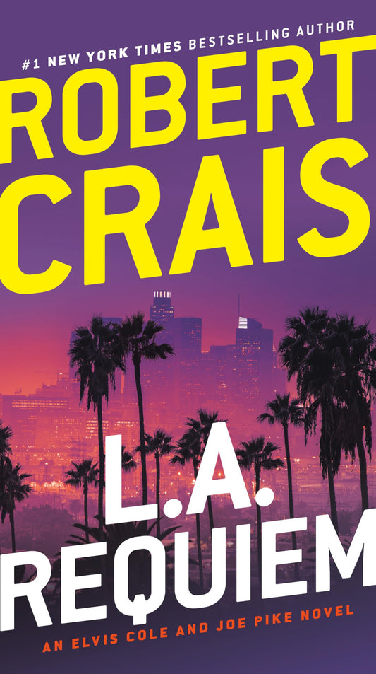 L.A. Requiem: An Elvis Cole and Joe Pike Novel - 4352