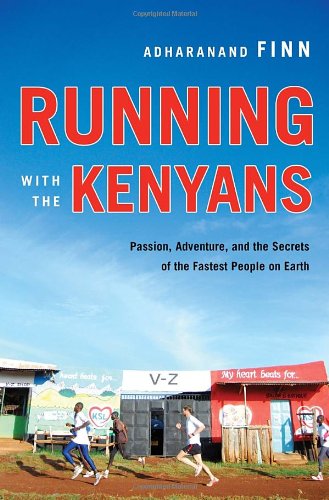 Running With the Kenyans: Passion, Adventure, and the Secrets of the Fastest People on Earth - 5373