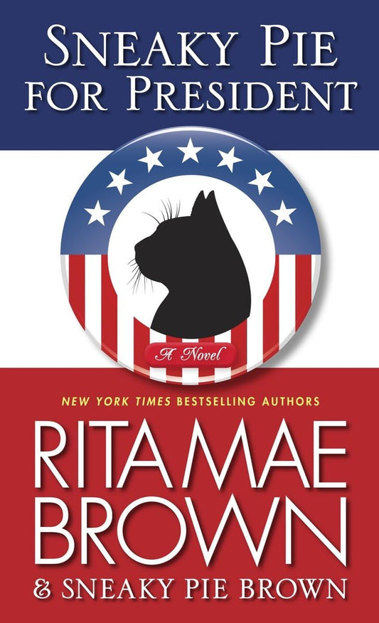 Sneaky Pie for President: A Mrs. Murphy Mystery - 1133