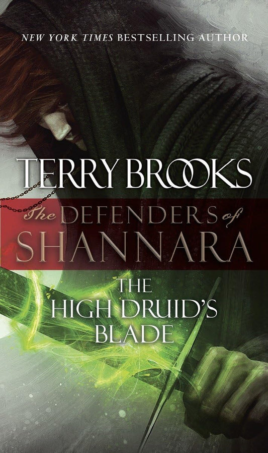 The High Druid's Blade: The Defenders of Shannara - 647