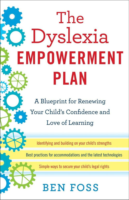 The Dyslexia Empowerment Plan: A Blueprint for Renewing Your Child's Confidence and Love of Learning - 5841